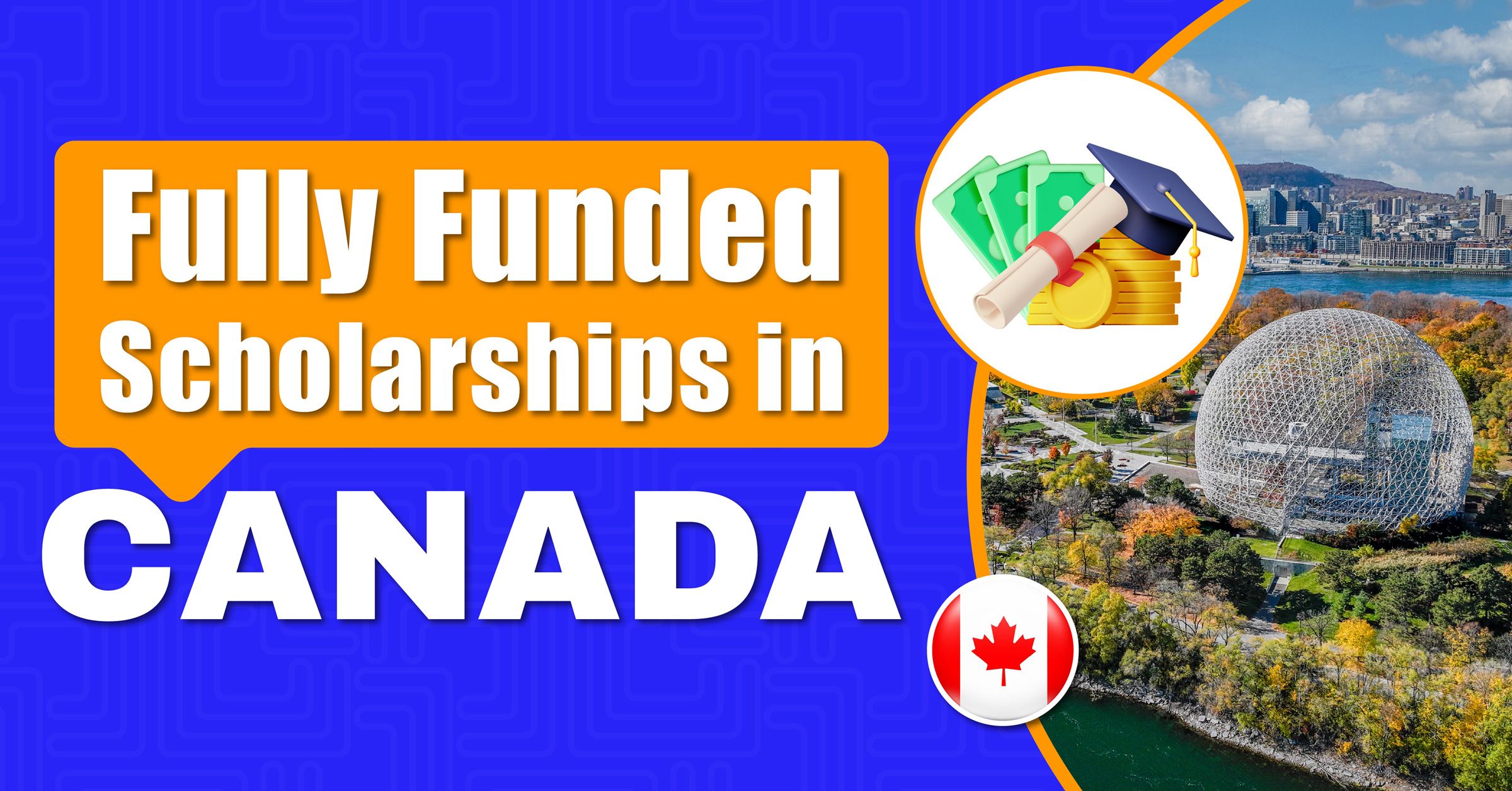 Fully Funded Scholarships in Canada for International Students in 2026: Complete Guide to Studying Abroad Without Financial Stress